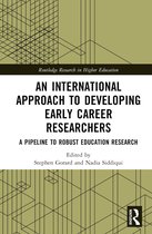Routledge Research in Higher Education-An International Approach to Developing Early Career Researchers