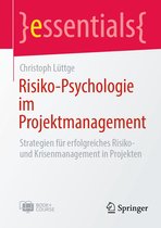 essentials - Risiko-Psychologie im Projektmanagement
