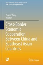 Research Series on the Chinese Dream and China’s Development Path - Cross-Border Economic Cooperation Between China and Southeast Asian Countries