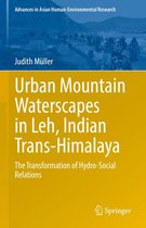 Advances in Asian Human-Environmental Research - Urban Mountain Waterscapes in Leh, Indian Trans-Himalaya