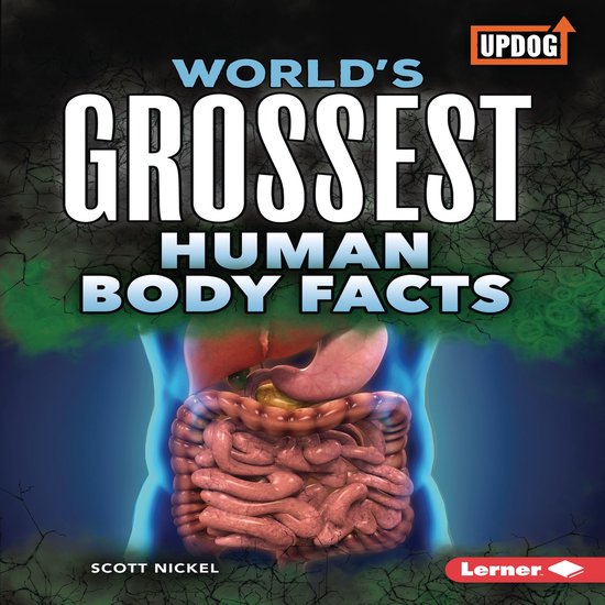 World's Grossest Human Body Facts - cover
