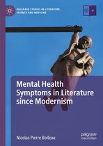 Palgrave Studies in Literature, Science and Medicine - Mental Health Symptoms in Literature since Modernism