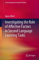 Second Language Learning and Teaching - Investigating the Role of Affective Factors in Second Language Learning Tasks