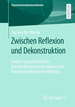Organisationskommunikation - Zwischen Reflexion und Dekonstruktion