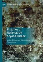 Palgrave Studies in Political History - Histories of Nationalism beyond Europe