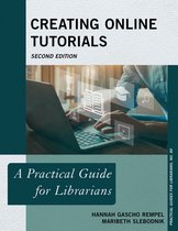 Practical Guides for Librarians- Creating Online Tutorials