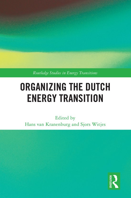 Routledge Studies in Energy Transitions- Organizing the Dutc ... - cover