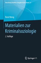 René König Schriften. Ausgabe letzter Hand 13 - Materialien zur Kriminalsoziologie