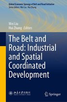 Global Economic Synergy of Belt and Road Initiative - The Belt and Road: Industrial and Spatial Coordinated Development