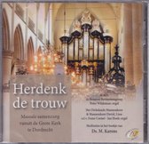 Herdenk de trouw - Massale samenzang vanuit de Grote Kerk te Dordrecht m.m.v. De Betuwse Bovenstemgroep - Peter Wildeman en Jan Hoek bespelen het orgel