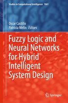 Studies in Computational Intelligence 1061 - Fuzzy Logic and Neural Networks for Hybrid Intelligent System Design