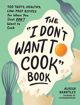 I Don’t Want to Cook Series - The "I Don't Want to Cook" Book