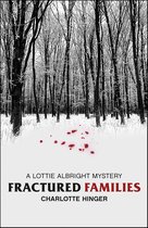 Lottie Albright Mysteries - Fractured Families