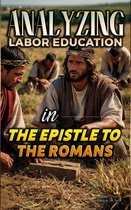 The Education of Labor in the Bible 27 - Analyzing Labor Education in the Epistle to the Romans