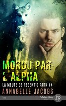 La meute de Regent's Park 4 - Mordu par l'Alpha