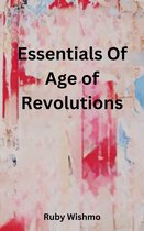 Essentials Of Age of Revolutions