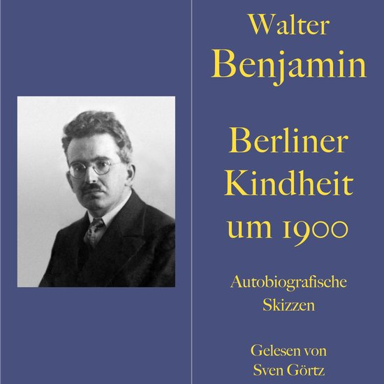 Walter Benjamin: Berliner Kindheit um neunzehnhundert - cover