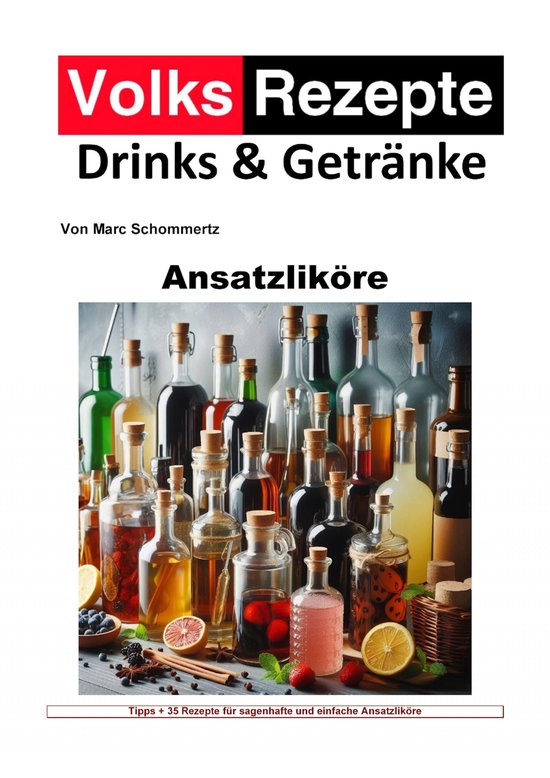 Volksrezepte Drinks und Getränke - Ansatzliköre - cover