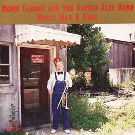Ernie Carson & The Castle Jazz Band - Every Man A King (CD)
