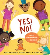 First Conversations- Yes! No!: A First Conversation About Consent
