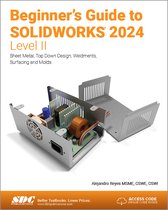 Beginner's Guide to SOLIDWORKS 2024 - Level II