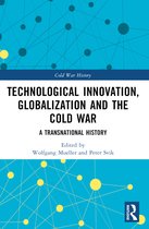 Cold War History- Technological Innovation, Globalization and the Cold War