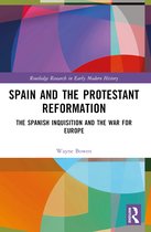 Routledge Research in Early Modern History- Spain and the Protestant Reformation