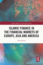 Islamic Business and Finance Series- Islamic Finance in the Financial Markets of Europe, Asia and America