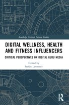 Routledge Critical Leisure Studies- Digital Wellness, Health and Fitness Influencers