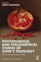 Philosophy and Psychoanalysis- Psychological and Philosophical Studies of Jung’s Teleology