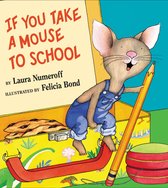 If You Give... - If You Take a Mouse to School