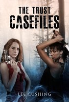 Trust Casefiles 1 - The Trust Casefiles