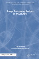 Chapman & Hall/CRC Computer Science and Engineering Recipes Series- Image Processing Recipes in MATLAB®