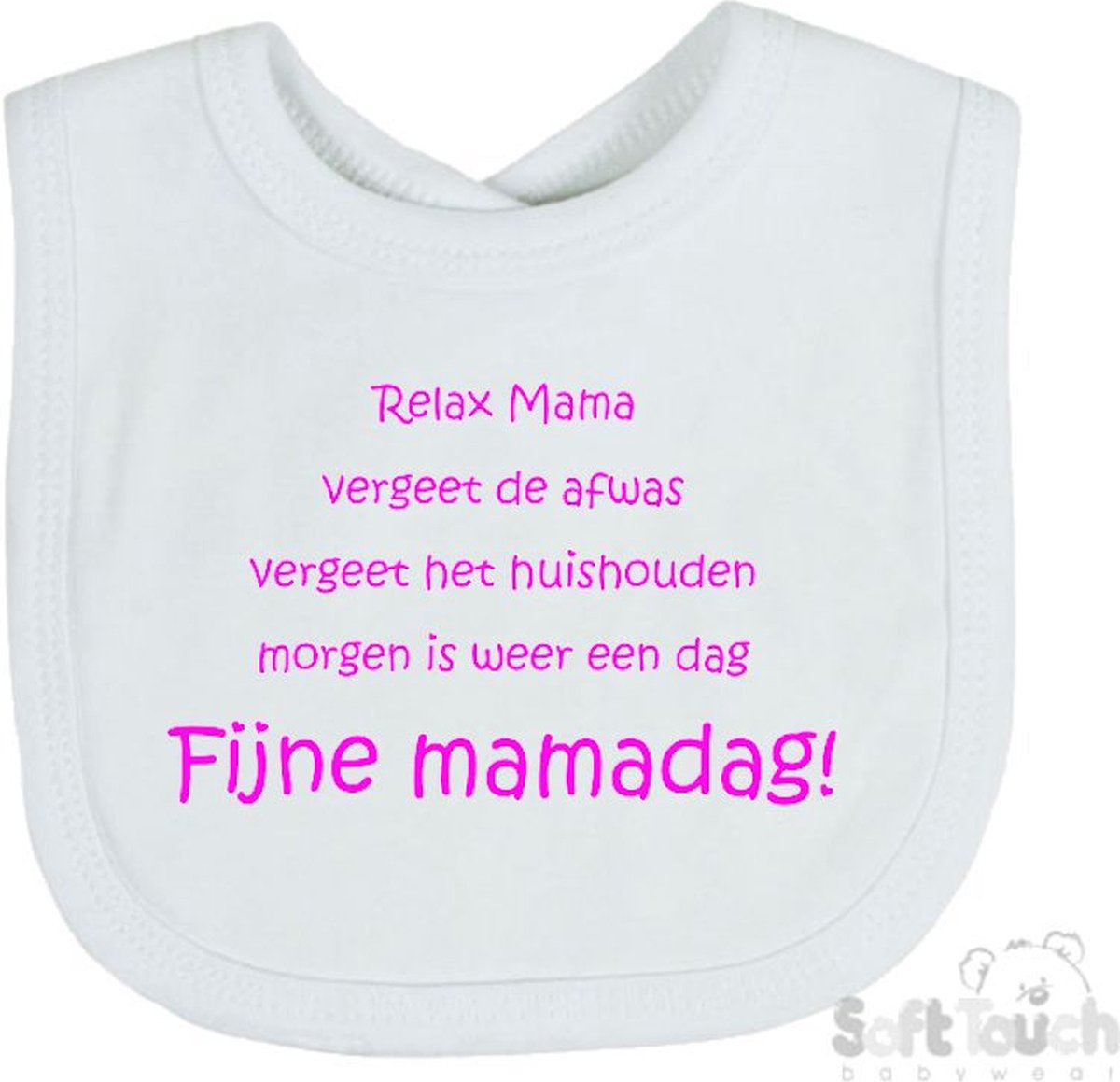 Goedkoopste Soft Touch Slabber Slabbetje Slab Relax Mama Vergeet de afwas Vergeet het huishouden Morgen is weer een dag FIJNE MAMADAG! Moederdag Unisex Katoen Wit/fluor pink Maat 33x22 Cm