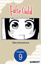 False Child CHAPTER SERIALS 9 - False Child #009