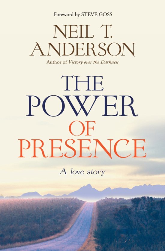 Boekomslag: THE POWER OF PRESENCE, een liefdesverhaal, door NEIL T. ANDERSON.