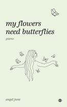 My flowers need butterflies