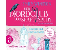 Der Mordclub von Shaftesbury - Ein Herz und eine tote Seele - Penelope St. James ermittelt, Band 2 (Ungekürzt)