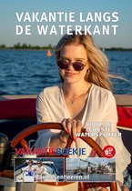 Vakantie langs de waterkant | Vakantieboekje | Sloepen | Tenders | Vakantie | Watersport | Nederland
