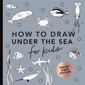 How To Draw For Kids Series- Under the Sea: How to Draw Books for Kids with Dolphins, Mermaids, and Ocean Animals (Mini)
