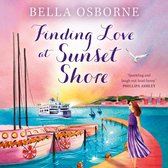Finding Love at Sunset Shore: A new heartwarming romantic comedy novel for fans of Milly Johnson, Katie Fforde and Holly Martin, perfect for escaping with in summer 2024