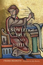 The Middle Ages Series- Knowledge True and Useful