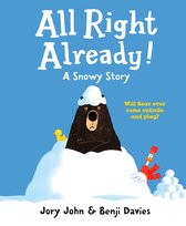 All Right Already A Snowy Story Duck  Bear