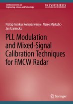 Synthesis Lectures on Engineering, Science, and Technology- PLL Modulation and Mixed-Signal Calibration Techniques for FMCW Radar