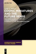 Interdisciplinary German Cultural Studies22- Cosmic Miniatures and the Future Sense