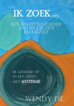 Ik zoek... een knuffelmoeder, antwoorden en mezelf