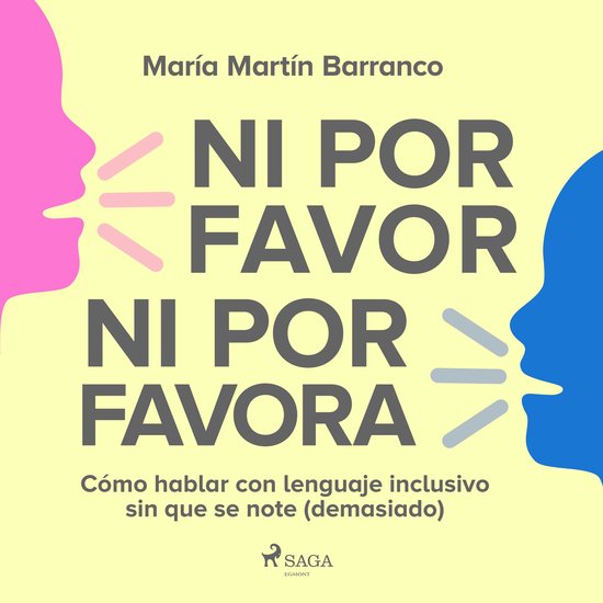 Ni por favor ni por favora: Cómo hablar con lenguaje inclus ... - cover