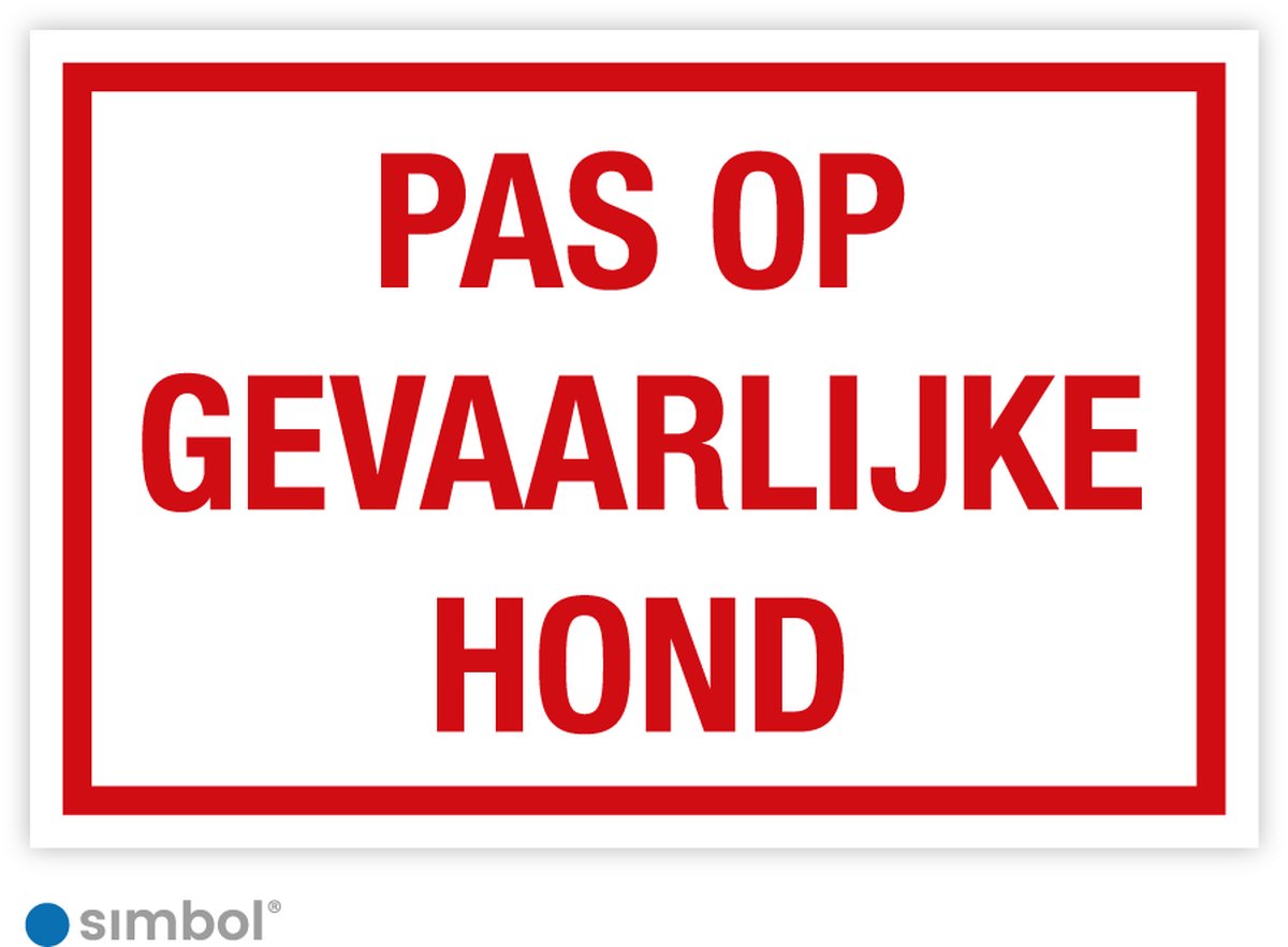 Simbol® - Bord Gevaarlijke Hond - Waakhond - Formaat 30 x 45 cm.