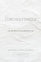Divine Revelations Chronicles 1 - Lord Holy Shizzle