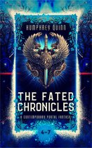 The Fated Chronicles A Contemporary Portal Fantasy 2 - The Fated Chronicles Books 4-7